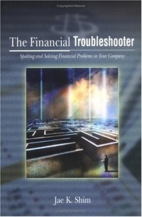 Jae K. Shim - The Financial Troubleshooter