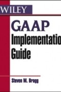 Стивен М. Брег - GAAP Implementation Guide