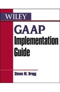 Стивен М. Брег - GAAP Implementation Guide