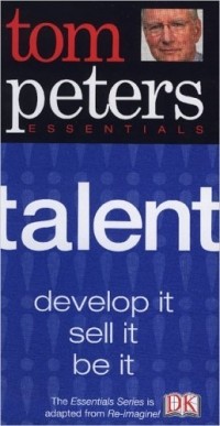 Tom Peters - Talent (Tom Peters Essentials)