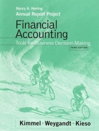 Paul D. Kimmel - Financial Accounting, Annual Report Project : Tools for Business Decision Making