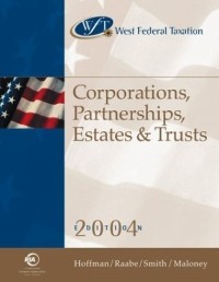  - West Federal Taxation: Corporations, Partnerships, Estates & Trusts 2004 (West Federal Taxation Corporations, Partnerships, Estates and Trusts)