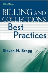 Стивен М. Брег - Billing and Collections Best Practices (Wiley Best Practices)