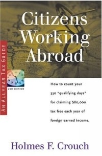 Citizens Working Abroad : How to Count Your 330 "Qualifying Days" for Claiming $80,000 tax Free Each Year of Foreign Earned Income (Series 100: Individuals & Families)