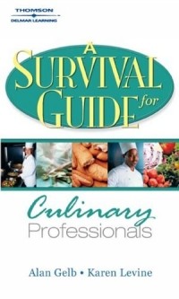 Карен Левин - A Survival Guide for Culinary Professionals