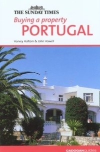 Harvey Holtom - Buying a Property: Portugal (Buying a Property)