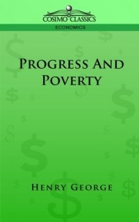 Henry George - Progress and Poverty