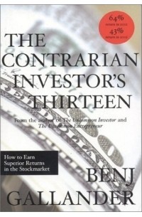 The Contrarian Investor's Thirteen : How to Earn Superior Returns in the Stockmarket