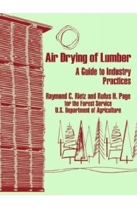 Raymond C. Rietz - Air Drying of Lumber: A Guide to Industry Practices