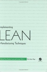 Julian Page - Implementing Lean Manufacturing Techniques: Making Your System Lean and Living With It