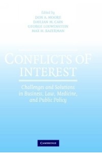  - Conflicts of Interest : Challenges and Solutions in Business, Law, Medicine, and Public Policy