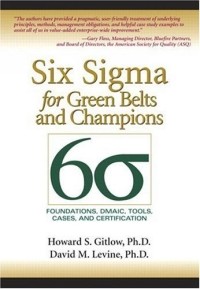 Howard S. Gitlow - Six Sigma for Green Belts and Champions: Foundations, DMAIC, Tools, Cases, and Certification