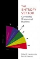 Robert D Handscombe - Entropy Vector: Connecting Science and Business