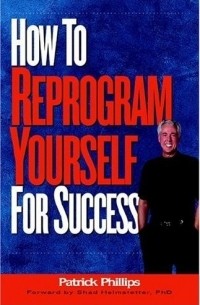 How to Reprogram Yourself for Success