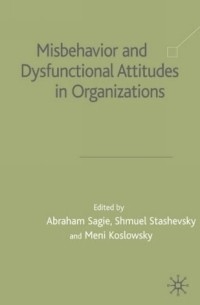 - Misbehaviour and Dysfunctional Attitudes in Organizations