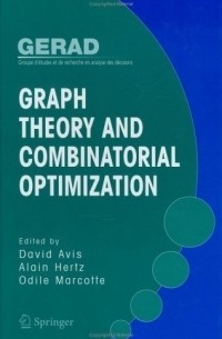  - Graph Theory and Combinatorial Optimization (Gerad 25th Anniversary Series)