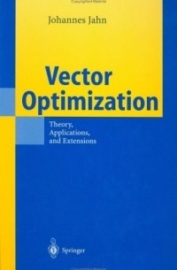 Johannes Jahn - Vector Optimization : Theory, Applications, and Extensions