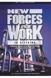D. J. Peterson - NEW FORCES AT WORK IN REFINING: Industry Views of Critical Business and Operations Trends
