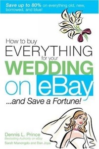 Dennis Prince - How to Buy Everything for Your Wedding on eBay . . . and Save a Fortune!