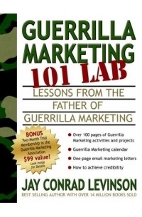 Джей Конрад Левинсон - Guerrilla Marketing 101 Lab: Lessons from the Father of Guerrilla Marketing