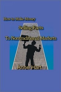 Anne Hart - How to Make Money Selling Facts