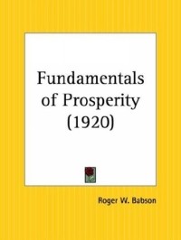 Roger W. Babson - Fundamentals of Prosperity