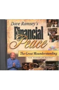 Dave Ramsey - Dave Ramsey's Financial Peace: The Great Misunderstanding, The Power of Giving!