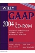 Patrick R. Delaney - Wiley GAAP 2004, (CD ROM) : Interpretation and Application of Generally Accepted Accounting Principles