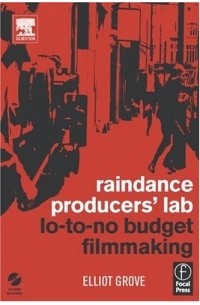 Elliot Grove - Raindance Producers' Lab Lo-To-No Budget Filmmaking