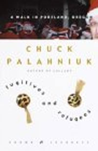 Chuck Palahniuk - Fugitives and Refugees : A Walk in Portland, Oregon (Crown Journeys)