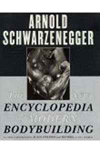  - The New Encyclopedia of Modern Bodybuilding : The Bible of Bodybuilding, Fully Updated and Revised