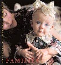 Leah Bendavid Val - National Geographic MOMENTS: FAMILIES (National Geographic Moments)
