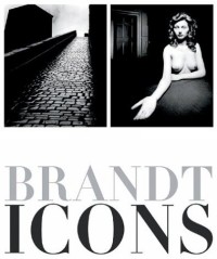 Bill Brandt - Brandt Icons: The Bill Brandt Archive