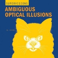 Эл Сикл - SuperVisions: Ambiguous Optical Illusions (Super Visions)