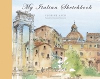Dominique Fernandez - My Italian Sketchbook (Sketchbooks)