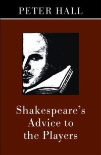 Peter Hall - Shakespeare's Advice to the Players