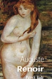 Patrick Bade - Auguste Renoir