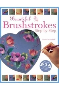 Beautiful Brushstrokes Step by Step: Step by Step
