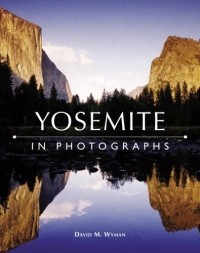 David M. Wyman - Yosemite in Photographs