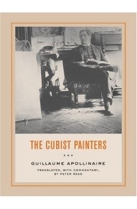 Guillaume Apollinaire - The Cubist Painters (Documents of Twentieth-Century Art)