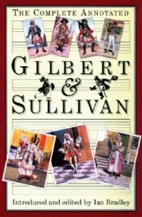 W.S. Gilbert - The Complete Annotated Gilbert & Sullivan