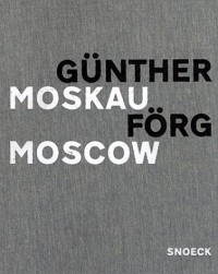  - Günther Förg: Moscow