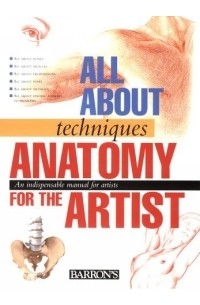 Parramon's Editorial Team - Anatomy for the Artist (All About Techniques Series)