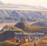 Karl Bodmer - Karl Bodmer's North American Prints