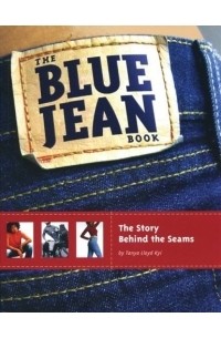 Таня Ллойд Кий - The Blue Jean Book: The Story Behind the Seams