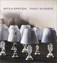 Mitch Epstein - Mitch Epstein: Family Business