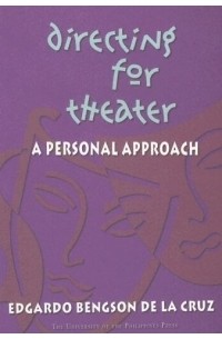 Edgardo Bengson De La Cruz - Directing For Theater: A Personal Approach