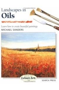 Майкл Сандерс - Landscapes in Oils (Step-By-Step Leisure Arts Series)
