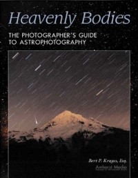  - Heavenly Bodies: The Photographer's Guide to Astrophotography