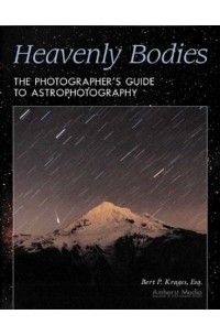  - Heavenly Bodies: The Photographer's Guide to Astrophotography